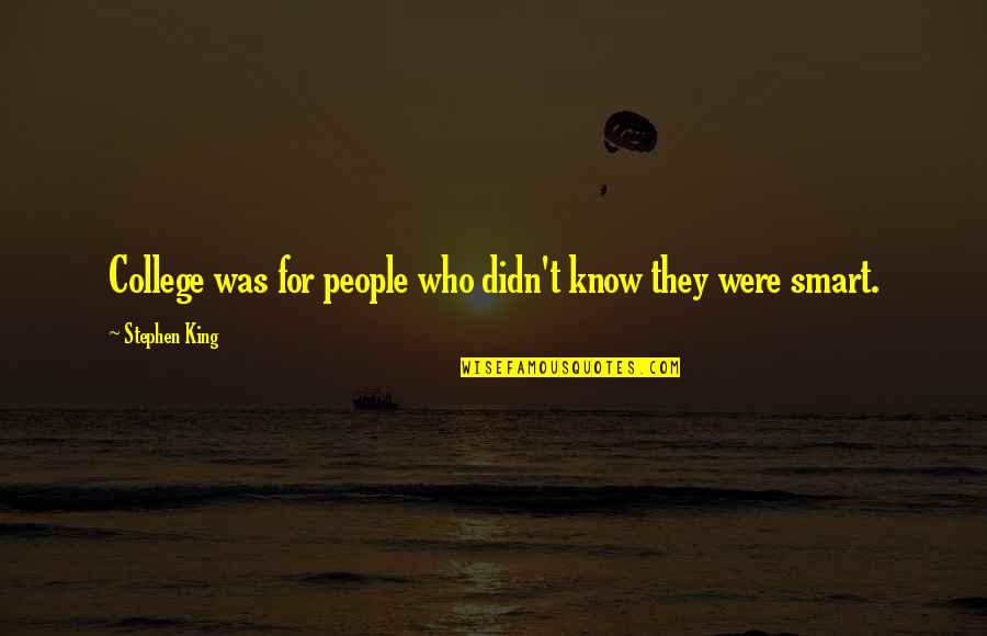 Joey Tribbiani Thanksgiving Quotes By Stephen King: College was for people who didn't know they Joey Tribbiani Thanksgiving Quotes By Stephen King: College was for people who didn't know they