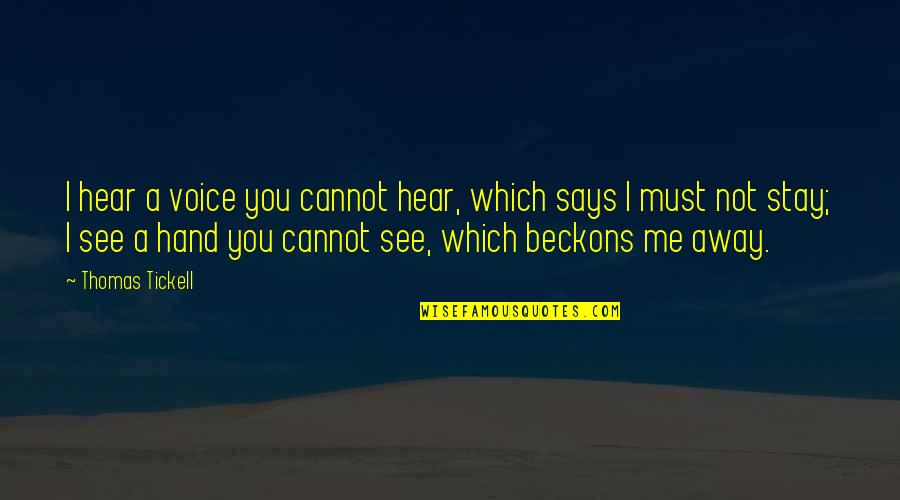 Joffrey Baratheon Funny Quotes By Thomas Tickell: I hear a voice you cannot hear, which