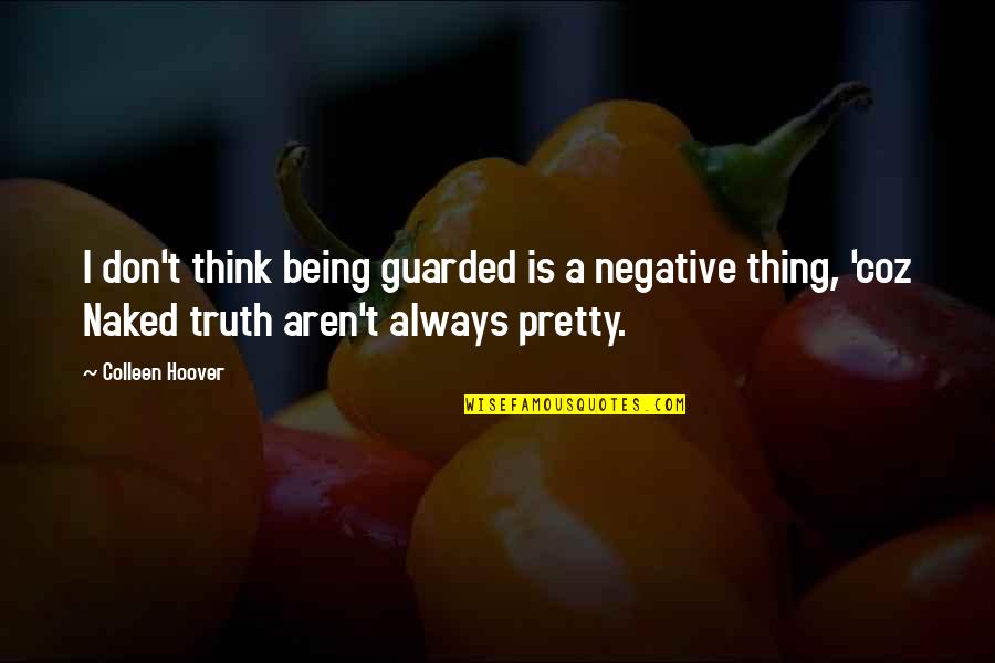 Joffreys Coffee Quotes By Colleen Hoover: I don't think being guarded is a negative