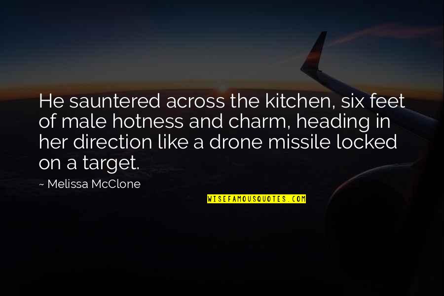 Jofson Quotes By Melissa McClone: He sauntered across the kitchen, six feet of