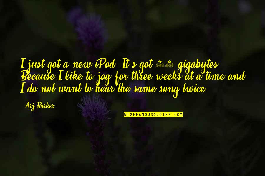 Jog Quotes By Arj Barker: I just got a new iPod. It's got