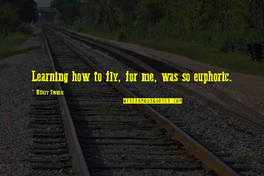 Jogada Tara Quotes By Hilary Swank: Learning how to fly, for me, was so Jogada Tara Quotes By Hilary Swank: Learning how to fly, for me, was so