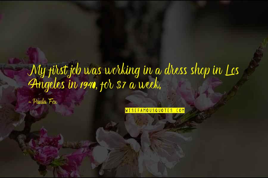 Jogeshwari Quotes By Paula Fox: My first job was working in a dress
