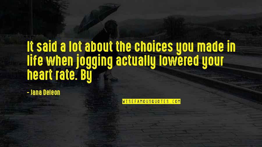 Jogging's Quotes By Jana Deleon: It said a lot about the choices you