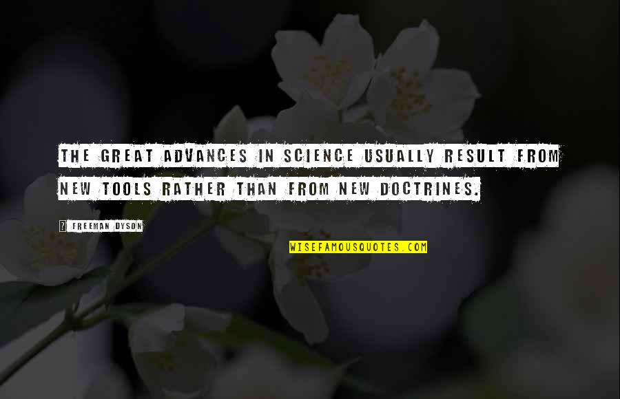 Joguei Bebida Quotes By Freeman Dyson: The great advances in science usually result from Joguei Bebida Quotes By Freeman Dyson: The great advances in science usually result from