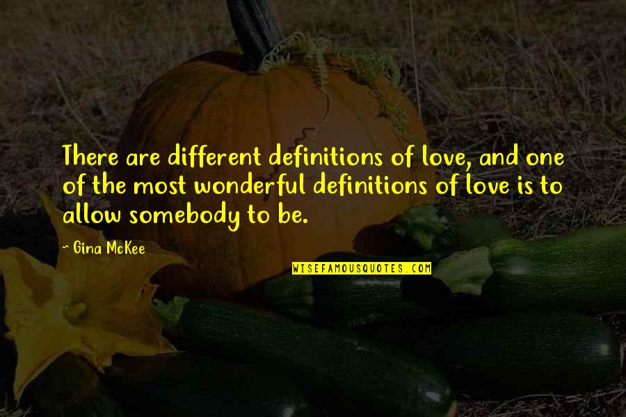 Johan Gottlieb Gahn Quotes By Gina McKee: There are different definitions of love, and one