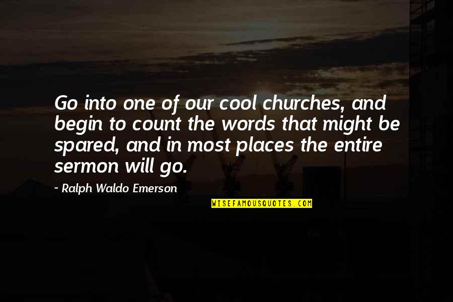 Johann Dobereiner Quotes By Ralph Waldo Emerson: Go into one of our cool churches, and Johann Dobereiner Quotes By Ralph Waldo Emerson: Go into one of our cool churches, and