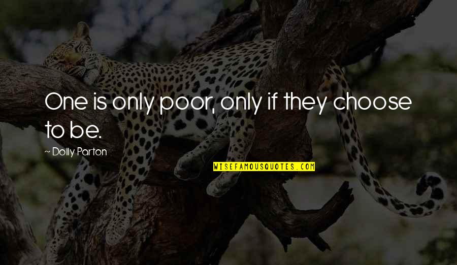 Johann Strauss Ii Quotes By Dolly Parton: One is only poor, only if they choose