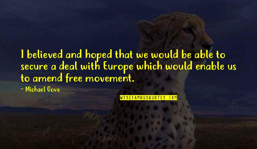 Johannes Kepler God Quotes By Michael Gove: I believed and hoped that we would be Johannes Kepler God Quotes By Michael Gove: I believed and hoped that we would be