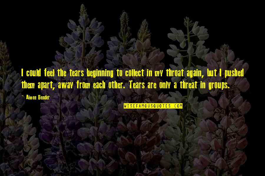 Johannes Wilhelm Geiger Quotes By Aimee Bender: I could feel the tears beginning to collect