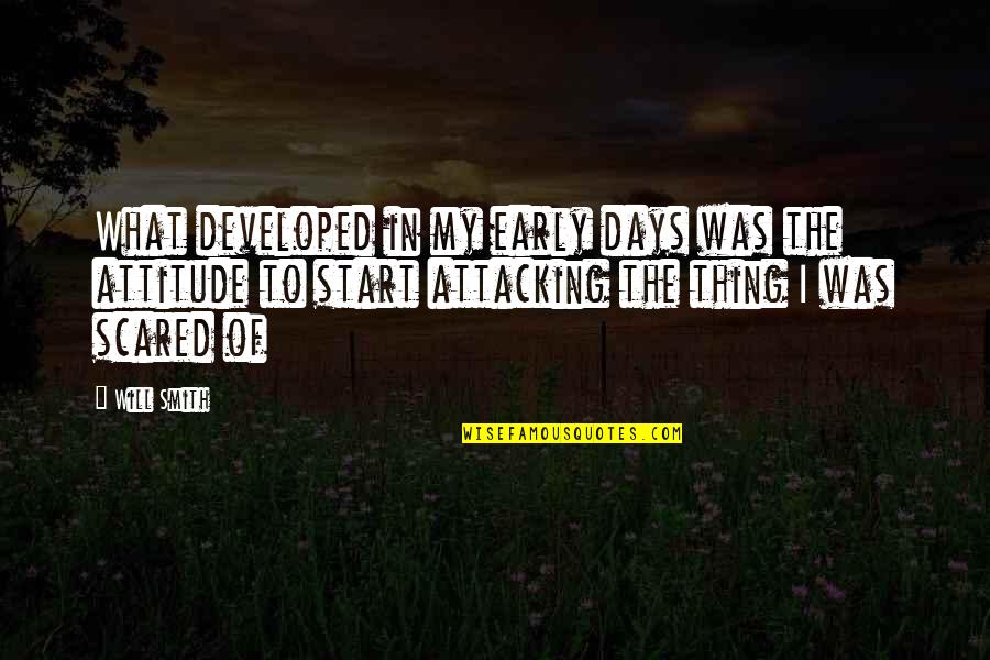 Johanniskraut Quotes By Will Smith: What developed in my early days was the