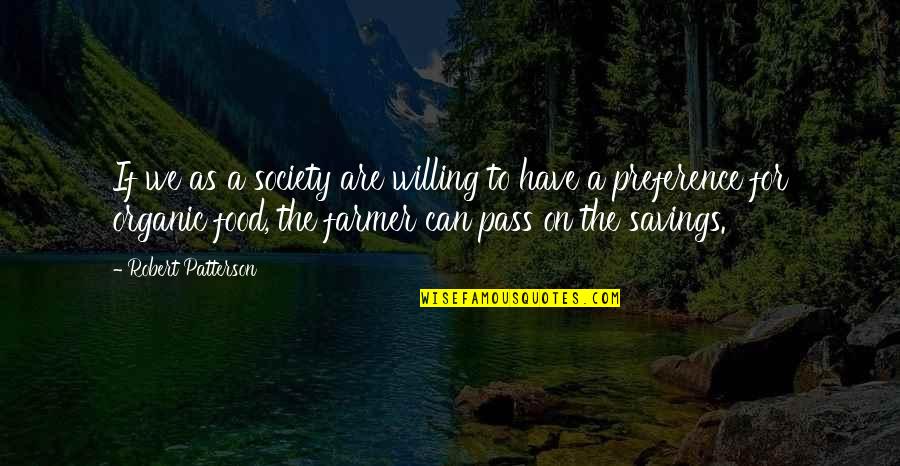 Johansen High School Quotes By Robert Patterson: If we as a society are willing to Johansen High School Quotes By Robert Patterson: If we as a society are willing to
