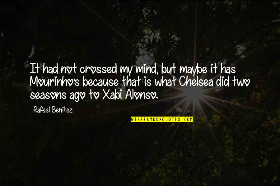 Johell Quotes By Rafael Benitez: It had not crossed my mind, but maybe Johell Quotes By Rafael Benitez: It had not crossed my mind, but maybe