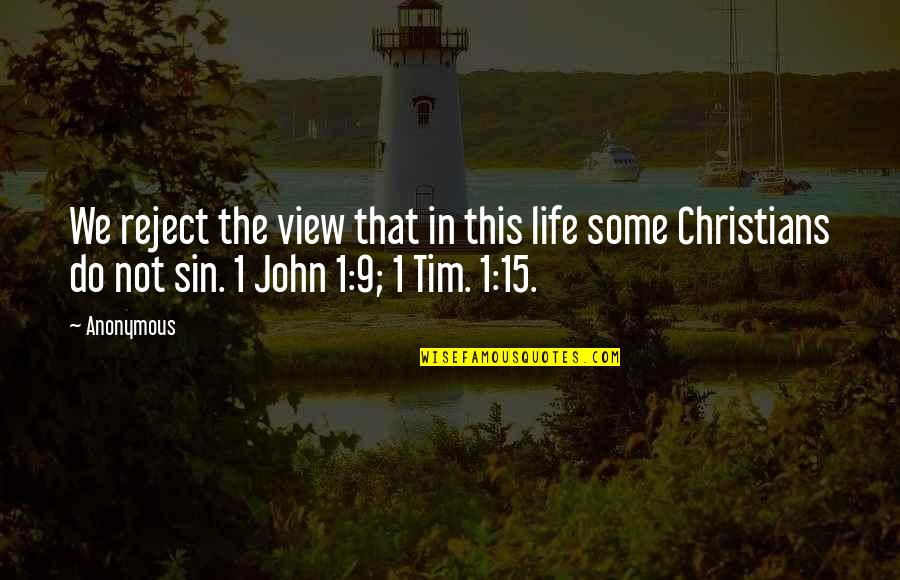 John 15 5 Quotes By Anonymous: We reject the view that in this life John 15 5 Quotes By Anonymous: We reject the view that in this life