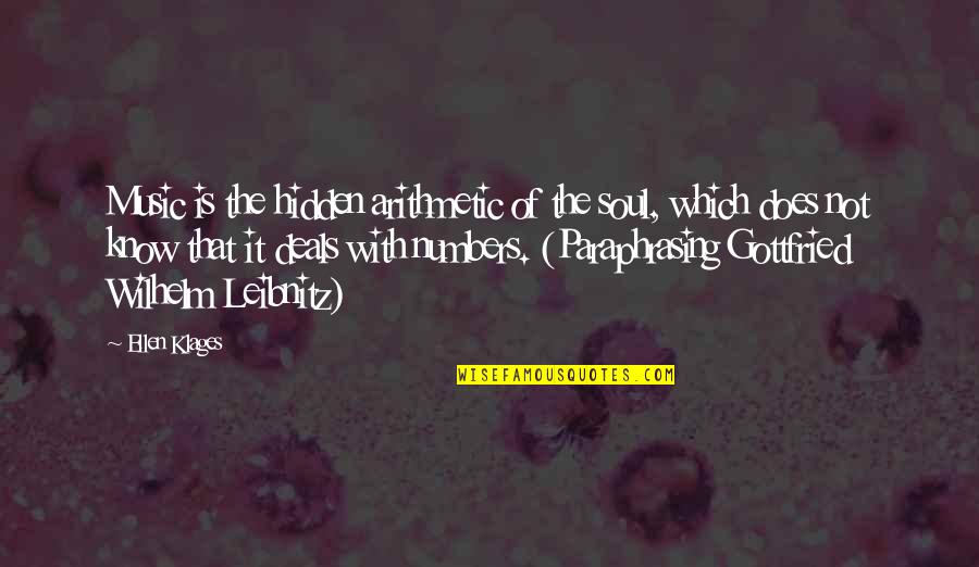John A Costello Quotes By Ellen Klages: Music is the hidden arithmetic of the soul, John A Costello Quotes By Ellen Klages: Music is the hidden arithmetic of the soul,