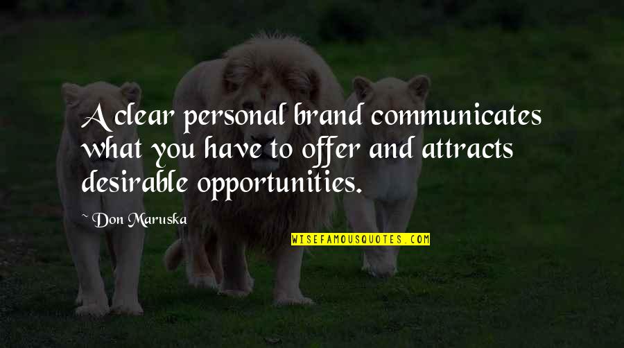 John Abraham Director Quotes By Don Maruska: A clear personal brand communicates what you have