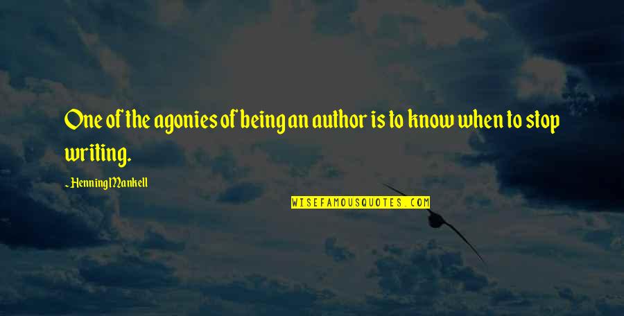 John Adams Firearms Quotes By Henning Mankell: One of the agonies of being an author John Adams Firearms Quotes By Henning Mankell: One of the agonies of being an author
