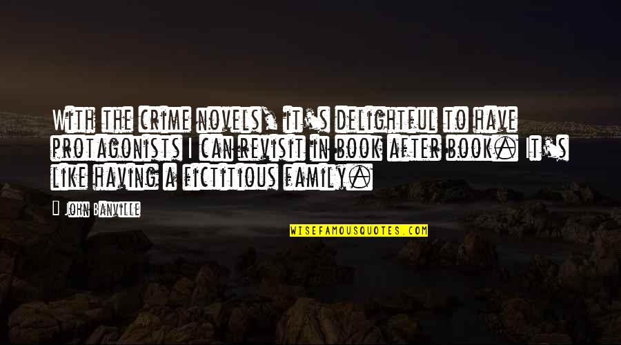John After Quotes By John Banville: With the crime novels, it's delightful to have John After Quotes By John Banville: With the crime novels, it's delightful to have
