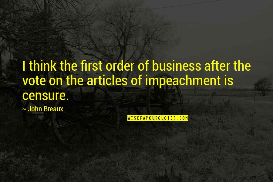 John After Quotes By John Breaux: I think the first order of business after