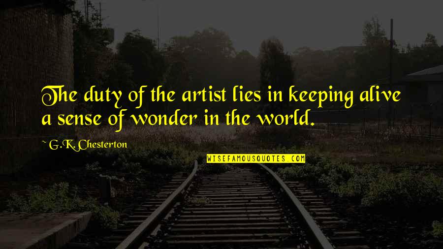 John Berkeley Quotes By G.K. Chesterton: The duty of the artist lies in keeping
