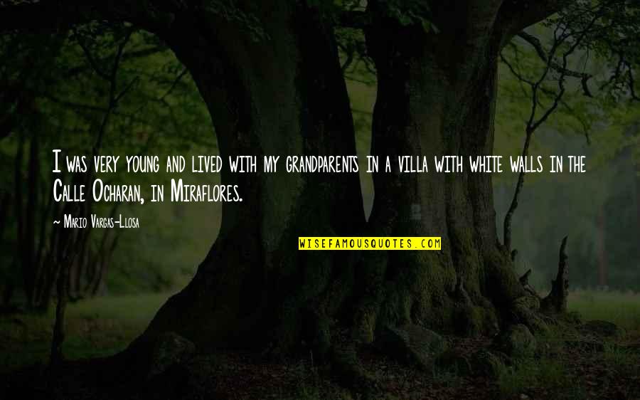 John Berridge Quotes By Mario Vargas-Llosa: I was very young and lived with my John Berridge Quotes By Mario Vargas-Llosa: I was very young and lived with my