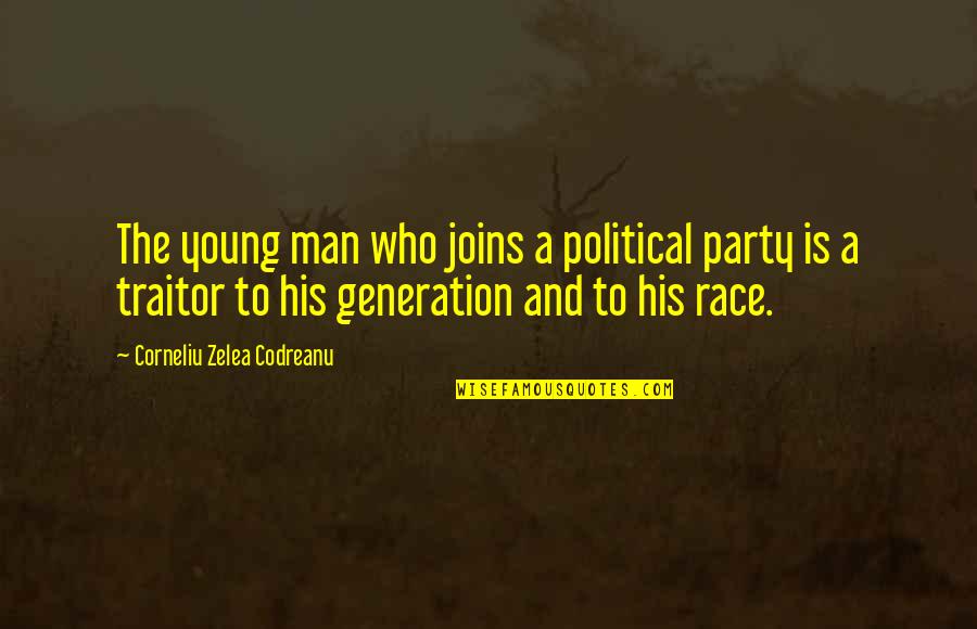 John Beverley Nichols Quotes By Corneliu Zelea Codreanu: The young man who joins a political party