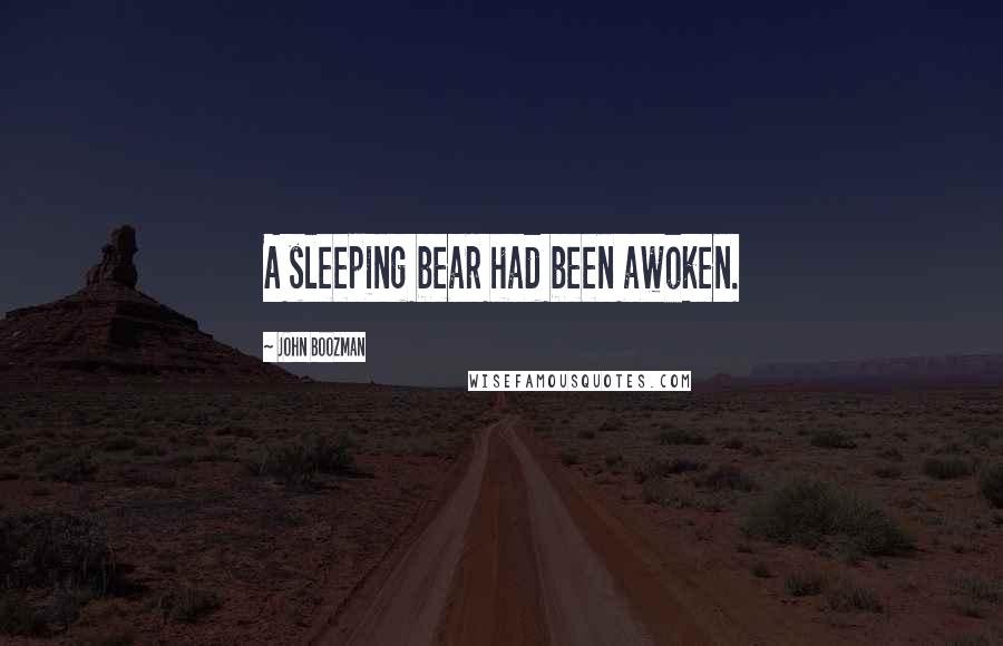 John Boozman quotes: A sleeping bear had been awoken.