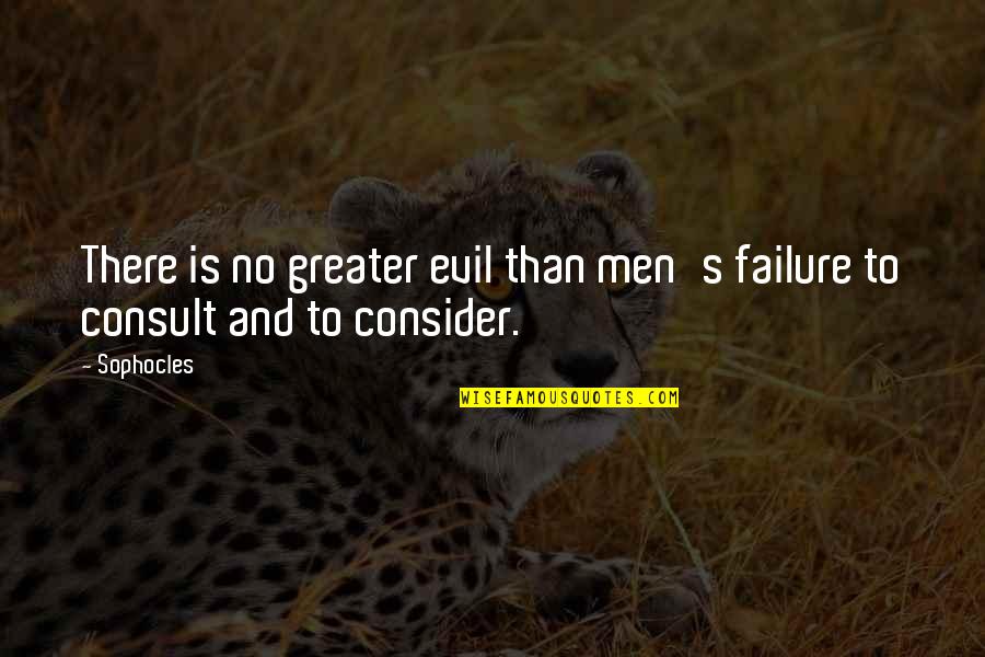 John Bowlby Famous Quotes By Sophocles: There is no greater evil than men's failure