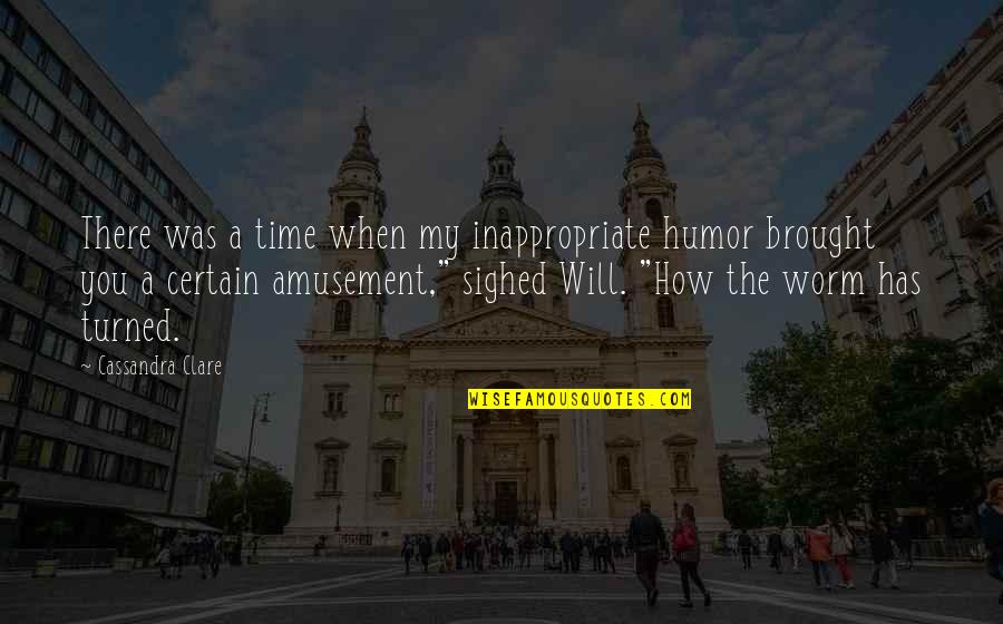 John Brown Anti Slavery Quotes By Cassandra Clare: There was a time when my inappropriate humor