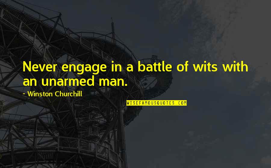John Buford Gettysburg Quotes By Winston Churchill: Never engage in a battle of wits with