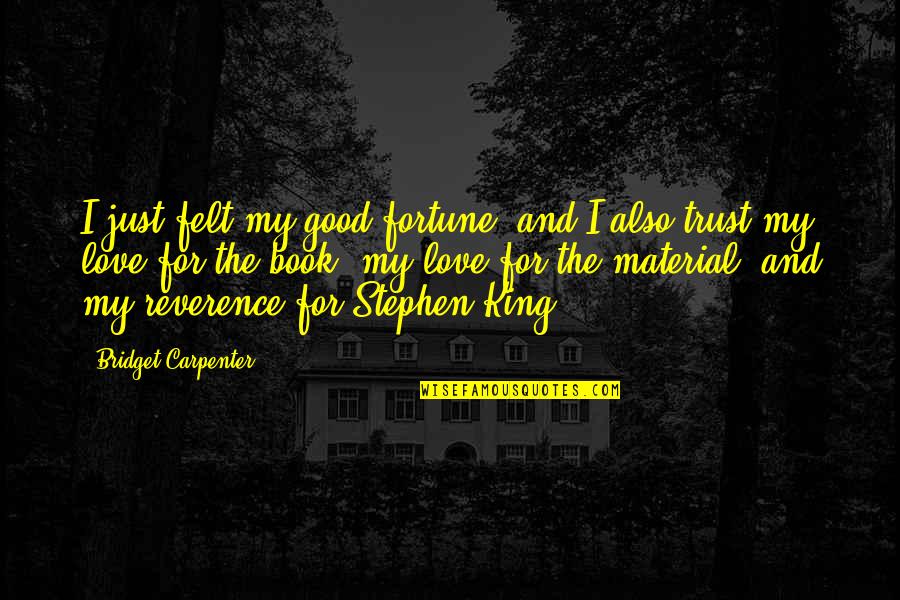 John C Calhoun States Rights Quotes By Bridget Carpenter: I just felt my good fortune, and I