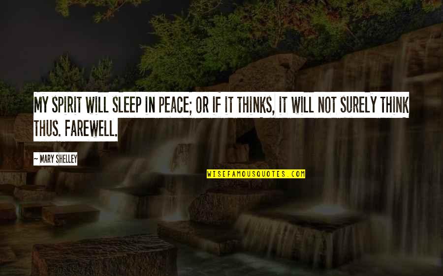 John Cameron Swayze Quotes By Mary Shelley: My spirit will sleep in peace; or if John Cameron Swayze Quotes By Mary Shelley: My spirit will sleep in peace; or if