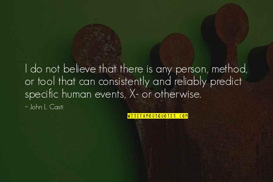John Casti Quotes By John L. Casti: I do not believe that there is any John Casti Quotes By John L. Casti: I do not believe that there is any