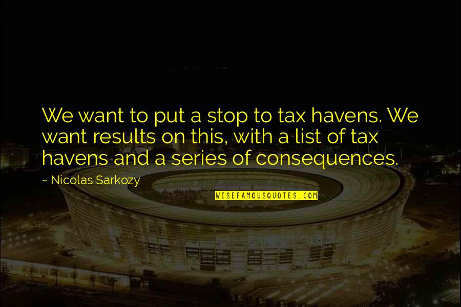 John Cheever Falconer Quotes By Nicolas Sarkozy: We want to put a stop to tax
