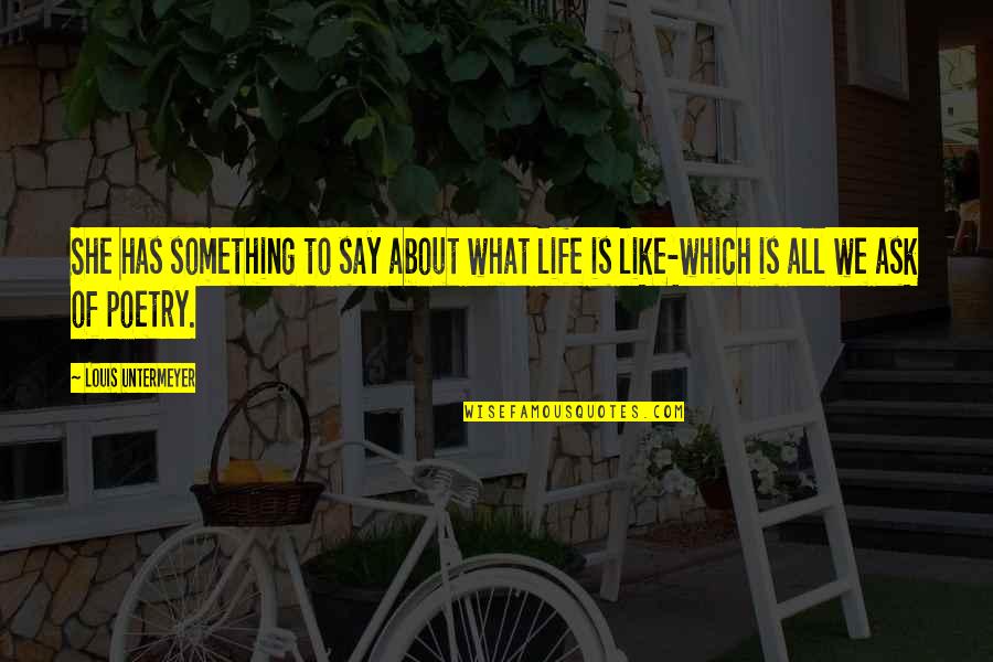 John Christian Andersen Quotes By Louis Untermeyer: She has something to say about what life