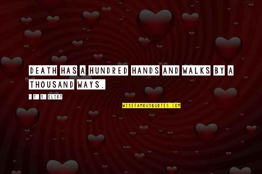John Clare Famous Quotes By T. S. Eliot: Death has a hundred hands and walks by John Clare Famous Quotes By T. S. Eliot: Death has a hundred hands and walks by