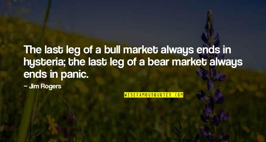 John Clare Poet Quotes By Jim Rogers: The last leg of a bull market always