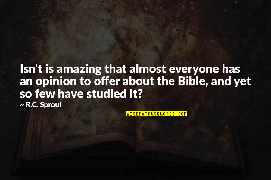 John Clare Poet Quotes By R.C. Sproul: Isn't is amazing that almost everyone has an