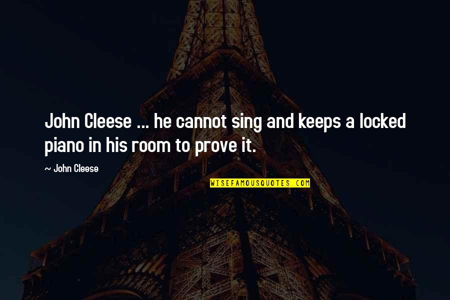 John Cleese Q Quotes By John Cleese: John Cleese ... he cannot sing and keeps