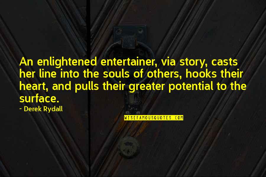 John Coleridge Patteson Quotes By Derek Rydall: An enlightened entertainer, via story, casts her line John Coleridge Patteson Quotes By Derek Rydall: An enlightened entertainer, via story, casts her line