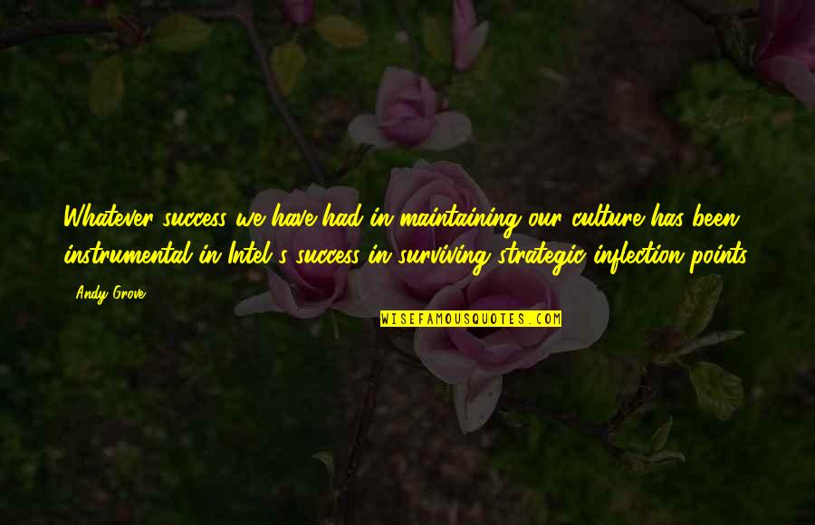 John Connolly Charlie Parker Quotes By Andy Grove: Whatever success we have had in maintaining our John Connolly Charlie Parker Quotes By Andy Grove: Whatever success we have had in maintaining our
