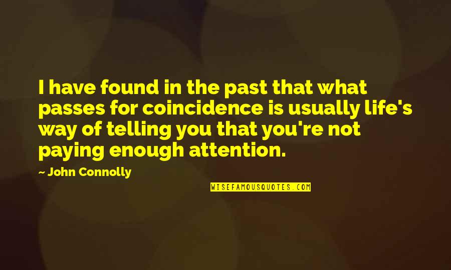 John Connolly Quotes By John Connolly: I have found in the past that what