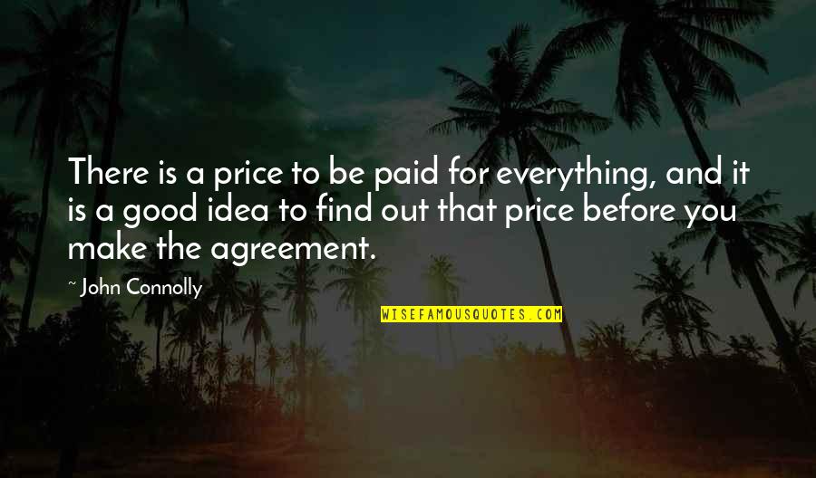 John Connolly Quotes By John Connolly: There is a price to be paid for