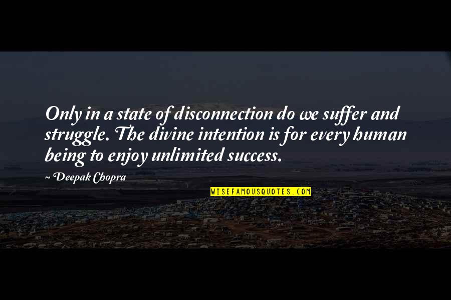 John Conteh Quotes By Deepak Chopra: Only in a state of disconnection do we