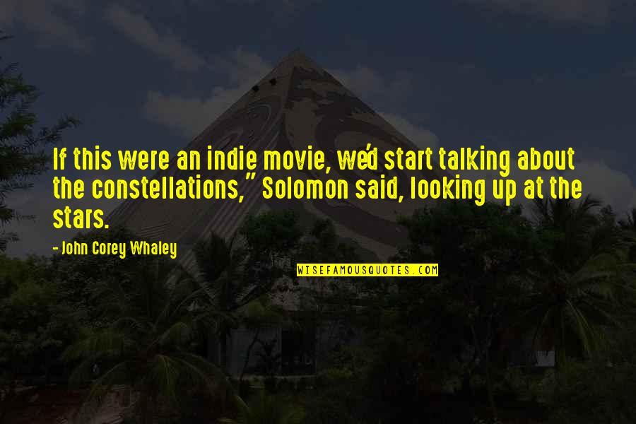 John Corey Quotes By John Corey Whaley: If this were an indie movie, we'd start