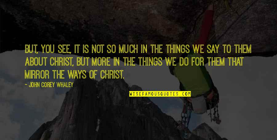 John Corey Quotes By John Corey Whaley: But, you see, it is not so much