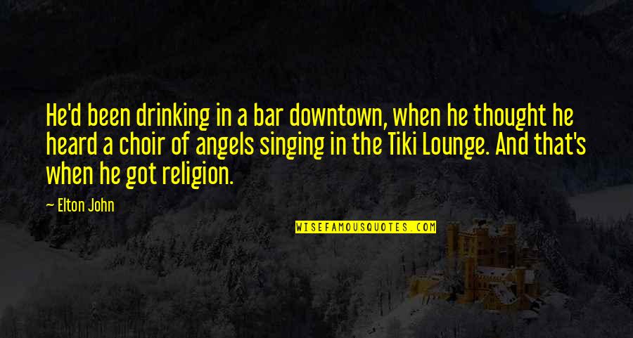 John D'agata Quotes By Elton John: He'd been drinking in a bar downtown, when