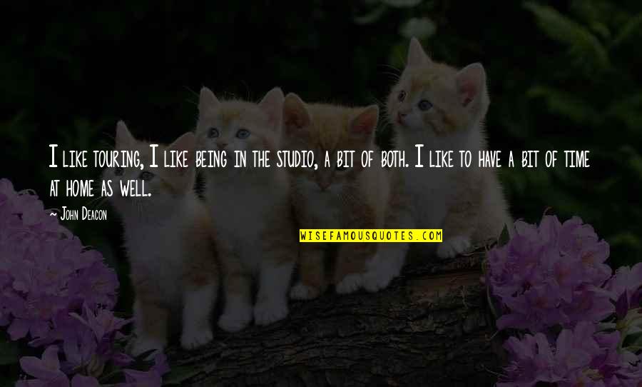 John Deacon Quotes By John Deacon: I like touring, I like being in the