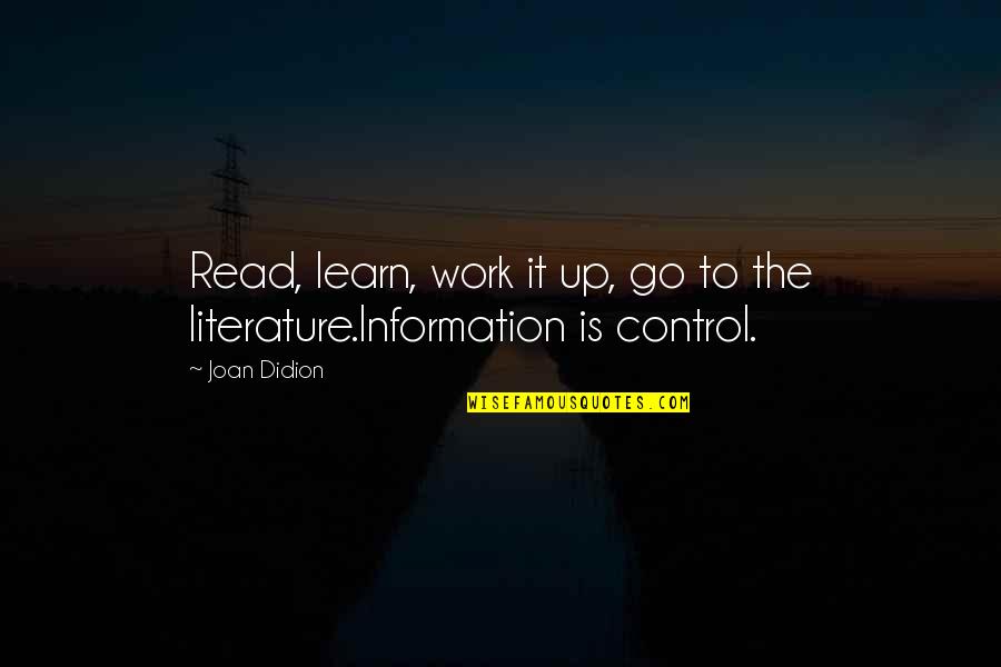 John Doar Quotes By Joan Didion: Read, learn, work it up, go to the