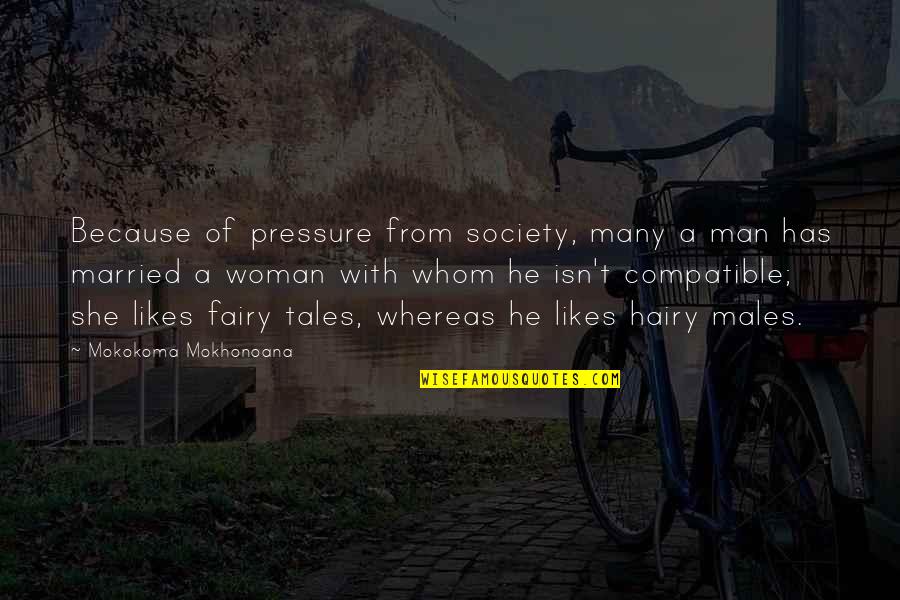 John Donahoe China Quotes By Mokokoma Mokhonoana: Because of pressure from society, many a man